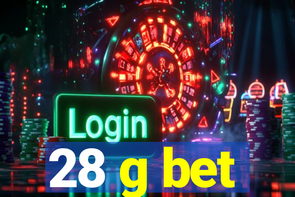 28 g bet